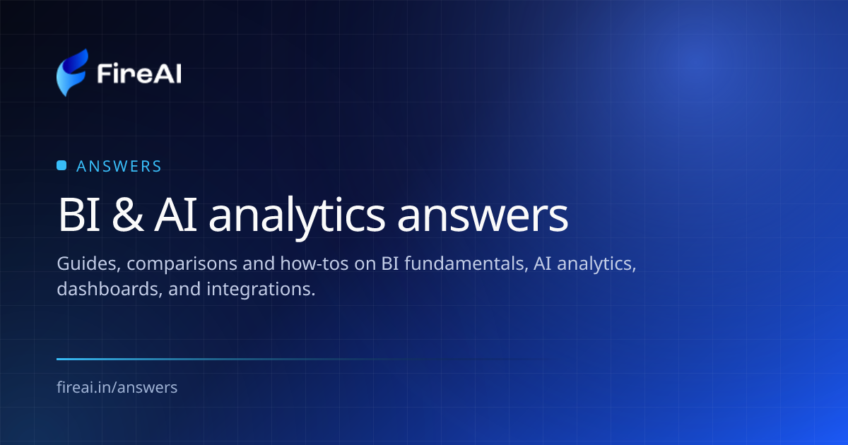 BI & AI Analytics Answers — Guides, Comparisons & How-Tos | FireAI